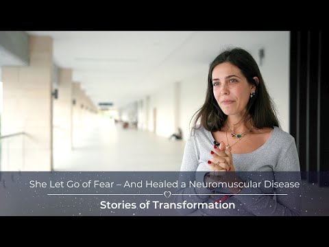 She Let Go of Fear – And Healed a Neuromuscular Disease