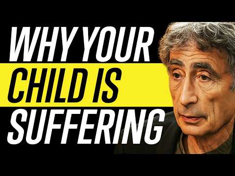 THIS Is Why Your Child Is Suffering | Dr. Gabor Maté
