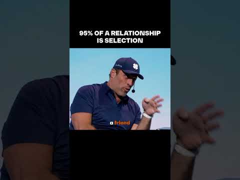 95% of Relationship is Selection