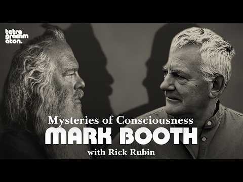 Rick Rubin Explores the Mysteries of Consciousness With Mark Booth